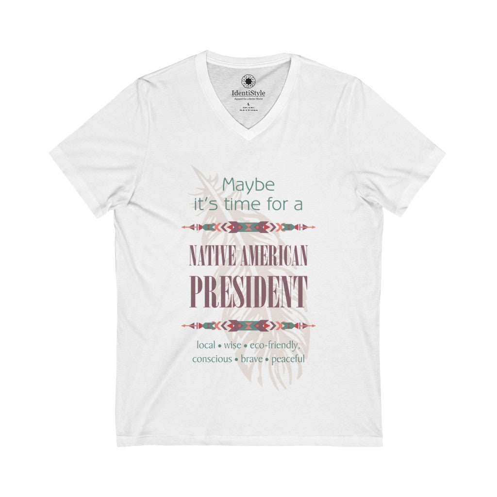 Time for a Native American President  - Unisex Jersey Short Sleeve V-Neck Tee - Identistyle