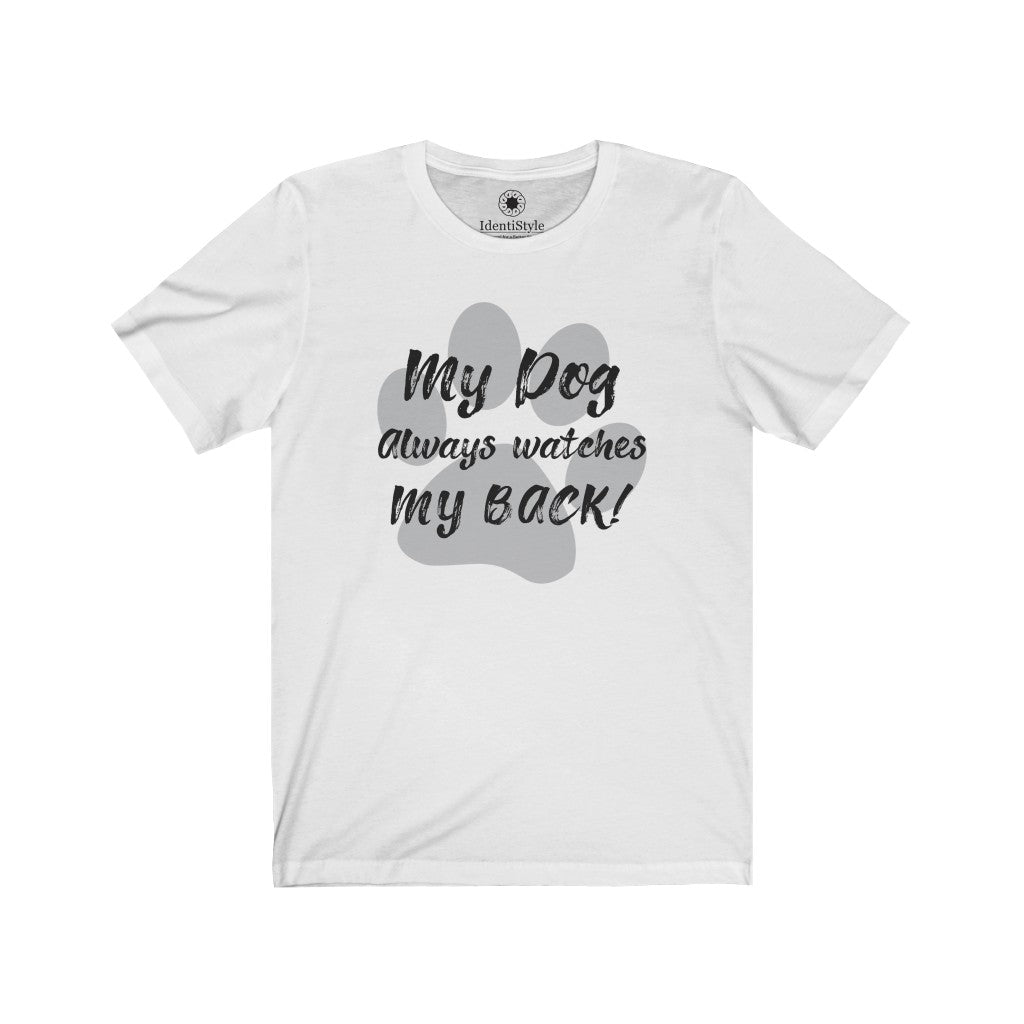My Dog always watches my back 1 - Double Sided - Unisex Jersey Short Sleeve Tees - Identistyle