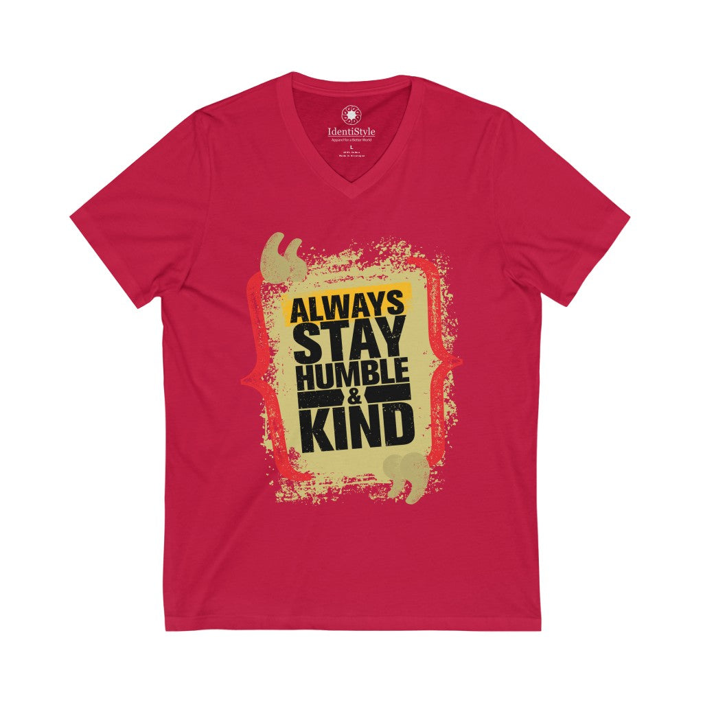 Stay Humble and Kind - Unisex Jersey Short Sleeve V-Neck Tee - Identistyle
