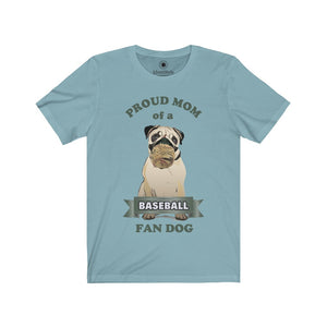 Proud Mom of a Baseball Fan Dog - Unisex Jersey Short Sleeve Tees - Identistyle