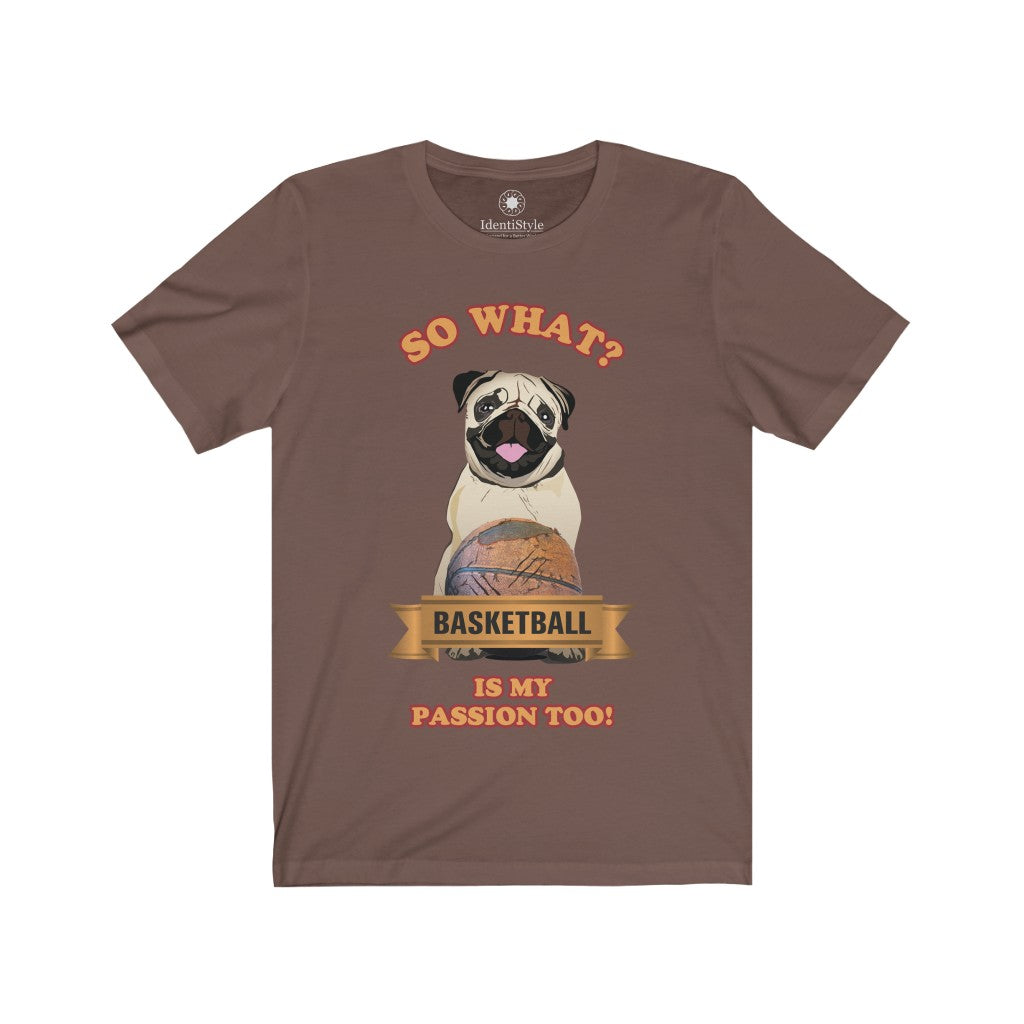 Basketball Passion of a Dog - Unisex Jersey Short Sleeve Tees - Identistyle