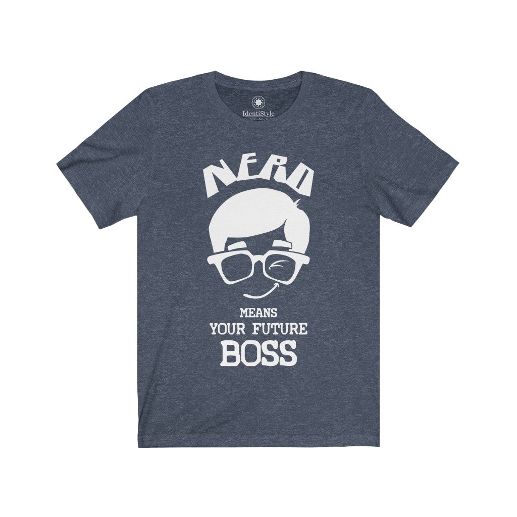 Nerd means Your Future Boss - Unisex Jersey Short Sleeve Tees - Identistyle