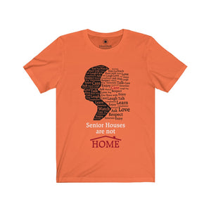 Senior Houses are Not Home - Unisex Jersey Short Sleeve Tees - Identistyle