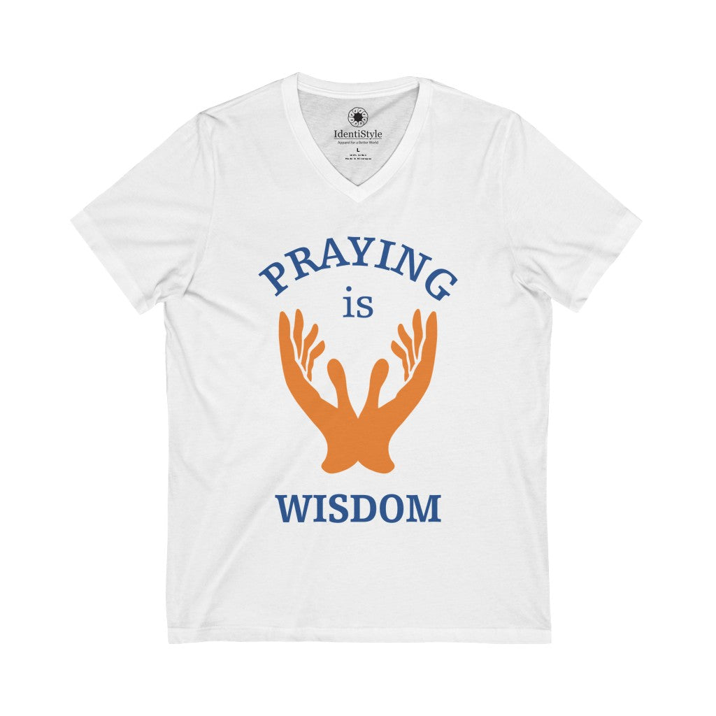 Praying is Wisdom - Unisex Jersey Short Sleeve V-Neck Tee - Identistyle