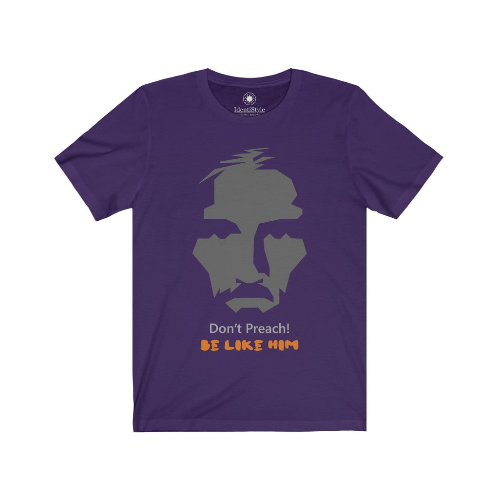 Jesus - Don't preach, Be Like Him - Unisex Jersey Short Sleeve Tees - Identistyle