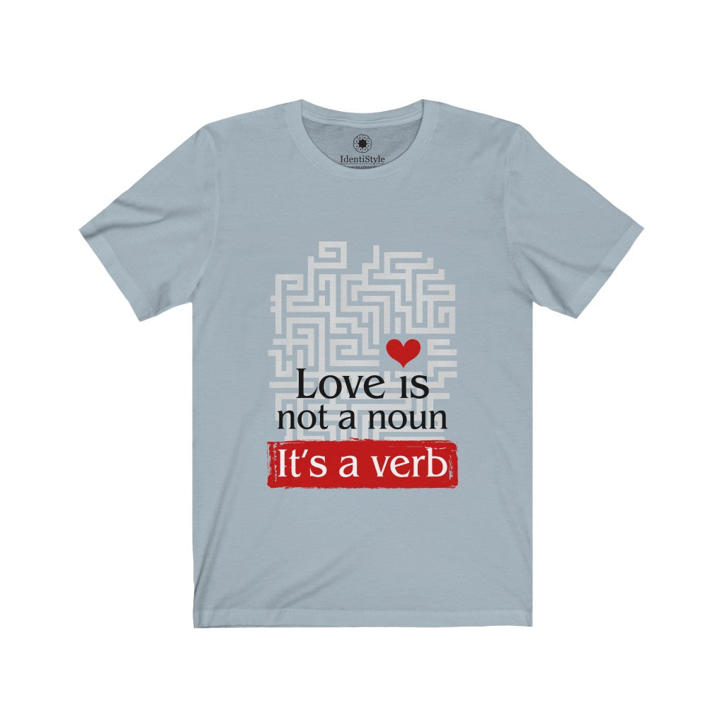 Love is a Verb - Unisex Jersey Short Sleeve Tees - Identistyle