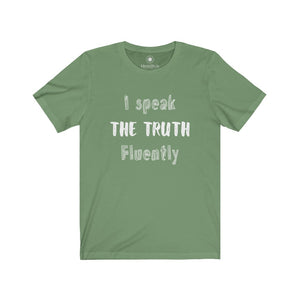 I Speak the Truth Fluently - 1 - Unisex Jersey Short Sleeve Tees - Identistyle