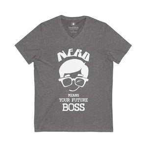 Nerd means Your Future Boss - Unisex Jersey Short Sleeve V-Neck Tee - Identistyle
