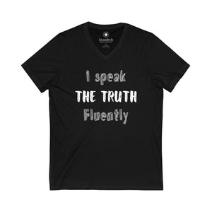 I Speak the Truth Fluently - 1 - Unisex Jersey Short Sleeve V-Neck Tee - Identistyle