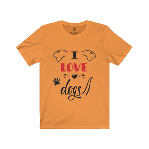 I Love Dogs - Unisex Jersey Short Sleeve Tees - Identistyle