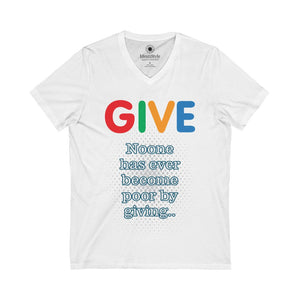 GIVE - No one has become poor by giving - Unisex Jersey Short Sleeve V-Neck Tee - Identistyle