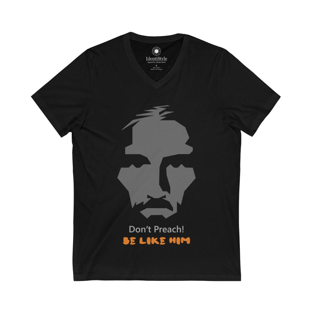 Jesus - Don't preach, Be Like Him - Unisex Jersey Short Sleeve V-Neck Tee - Identistyle