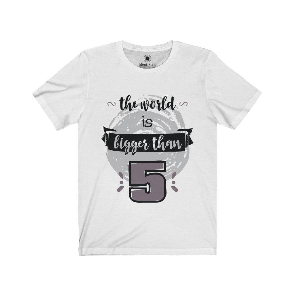 Bigger than Five 2 - Unisex Jersey Short Sleeve Tees - Identistyle