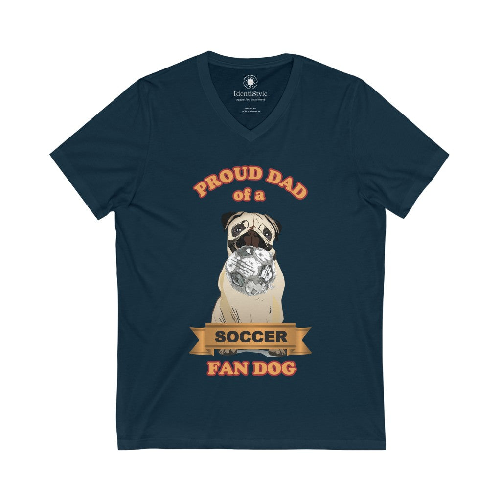 Proud Dad of a Soccer Fan Dog - Unisex Jersey Short Sleeve V-Neck Tee - Identistyle