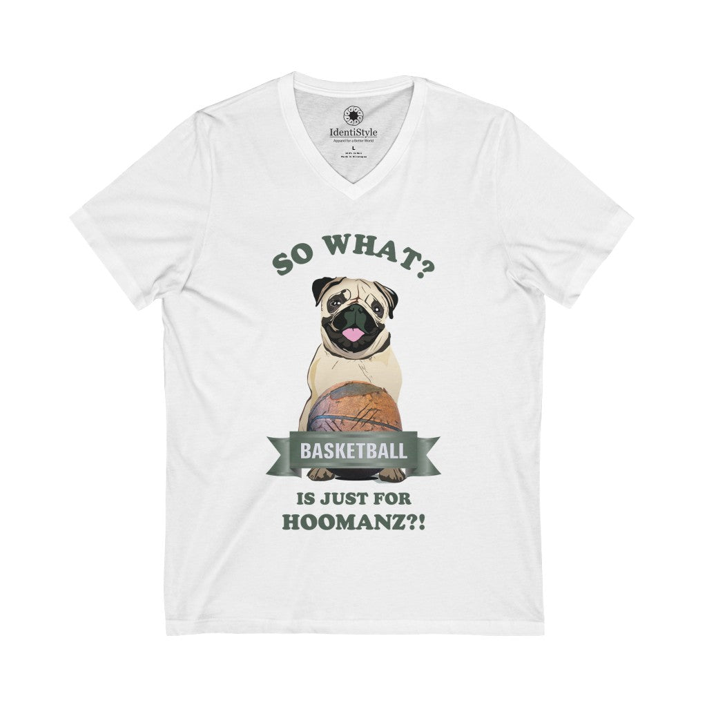 Basketball is just for Hoomanz?! / Dogs - Unisex Jersey Short Sleeve V-Neck Tee - Identistyle