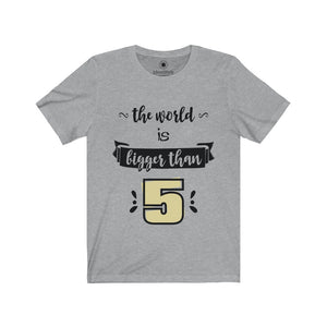 Bigger than Five 3 - Unisex Jersey Short Sleeve Tees - Identistyle