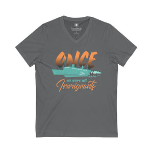 Once We were all Immigrants  - Unisex Jersey Short Sleeve V-Neck Tee - Identistyle