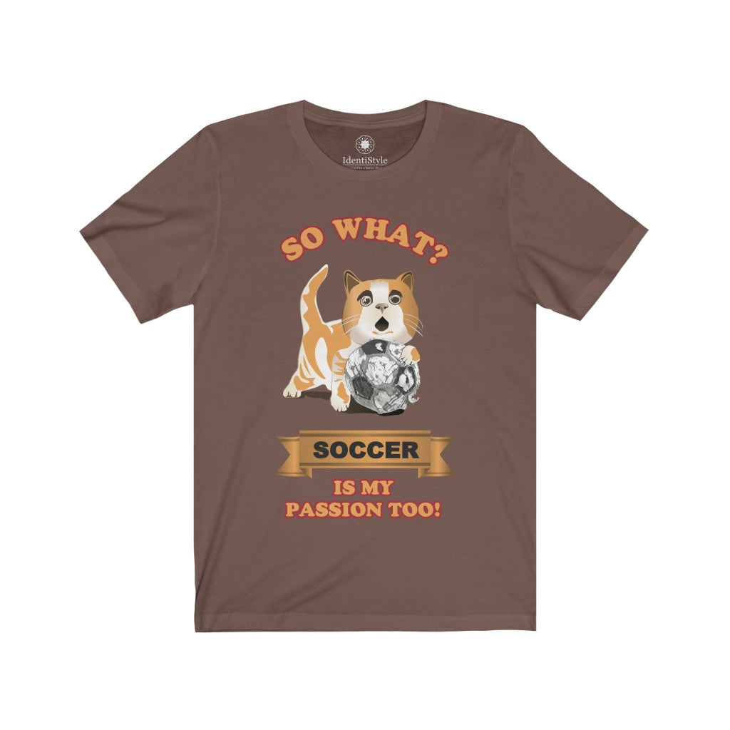 Soccer Passion of a Cat - Unisex Jersey Short Sleeve Tees - Identistyle