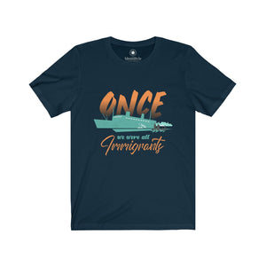 Once We were all Immigrants - Unisex Jersey Short Sleeve Tees - Identistyle