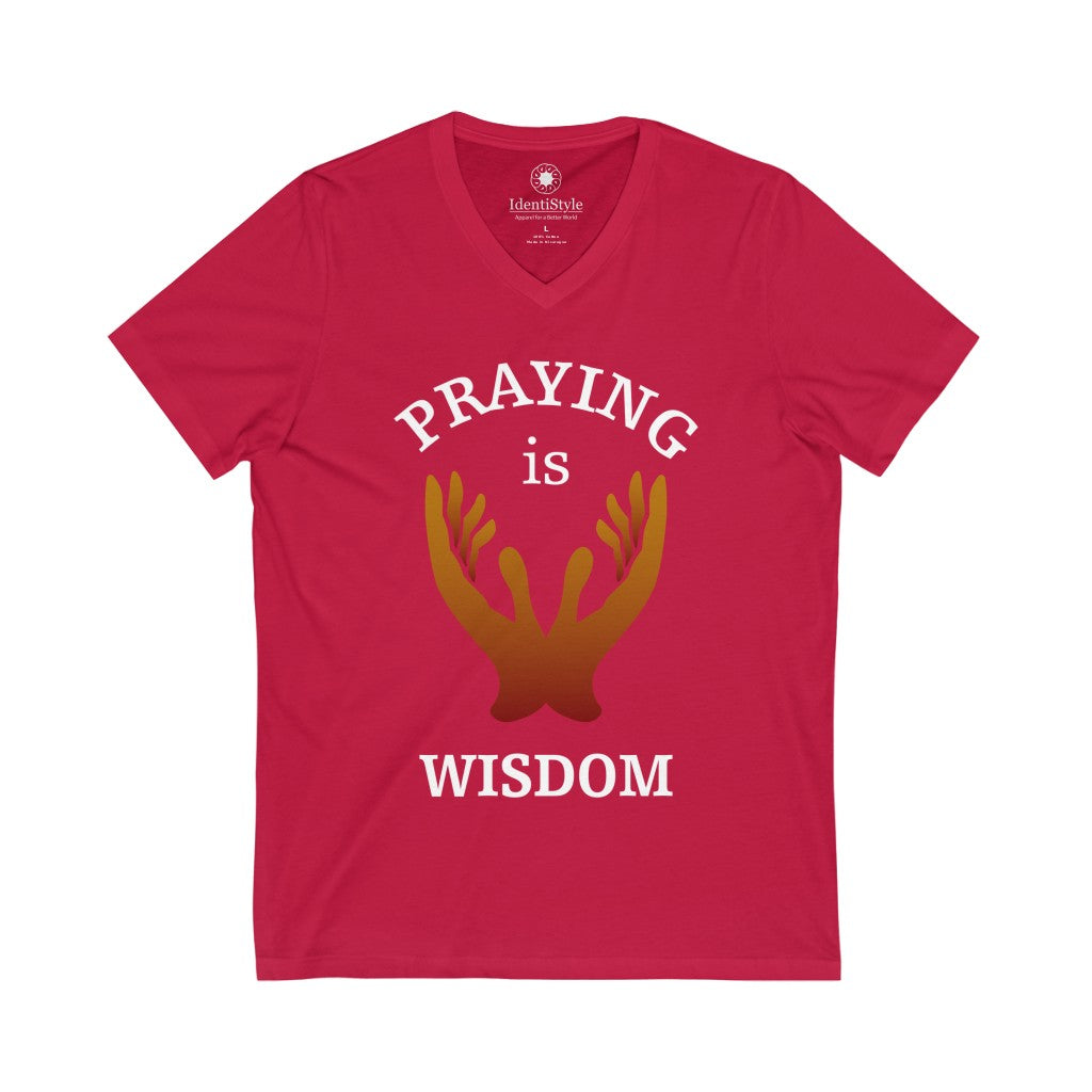 Praying is Wisdom - Unisex Jersey Short Sleeve V-Neck Tee - Identistyle